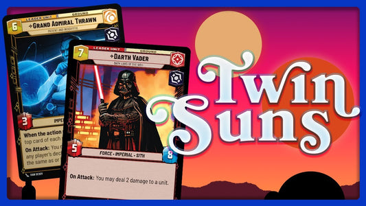 Star Wars Unlimited - Twin Suns - Sunday, May 4th @ 4:30PM